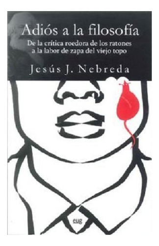 Libro Adios A La Filosofia : De La Critica Roedora  De Nebre