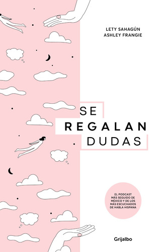 Se Regalan Dudas, de Sahagún, Lety. Serie Autoayuda y Superación Editorial Grijalbo, tapa blanda en español, 2020