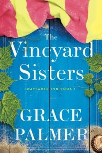 The Vineyard Sisters: A Wayfarer Inn Novel, De Palmer, Grace. Editorial Oem, Tapa Blanda En Inglés