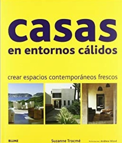 Casas En Entornos Cálidos, De Trocmé, Suzanne. Editorial Blume, Tapa Dura, Edición 1 En Español, 2007
