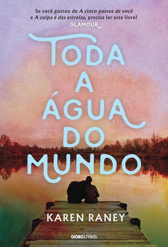 Toda A Água Do Mundo, De Raney, Karen. Editora Globo Livros, Capa Mole Em Português