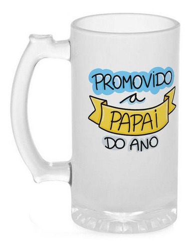 Caneca Chopp - Promovido Papai Do Ano