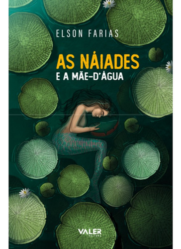 As Náiades e a Mãe-D'água, de Farias, Elson. Valer Livraria Editora E Distribuidora Ltda, capa mole em português, 2020