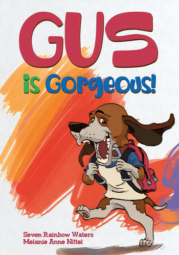 Gus Is Gorgeous!, De Waters, Seven Rainbow. Editorial Tellwell Talent, Tapa Blanda En Inglés