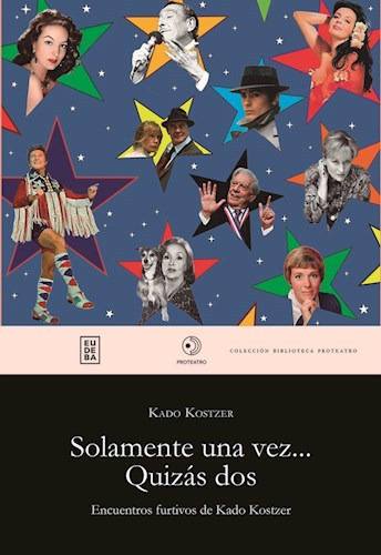 Solamente una vez quizas dos, de Kostzer, Kado., vol. 1. Editorial EUDEBA, tapa blanda en español, 2023