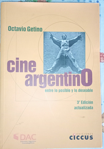 Cine Argentino Entre Lo Posible Y Lo Deseable Getino Octavio