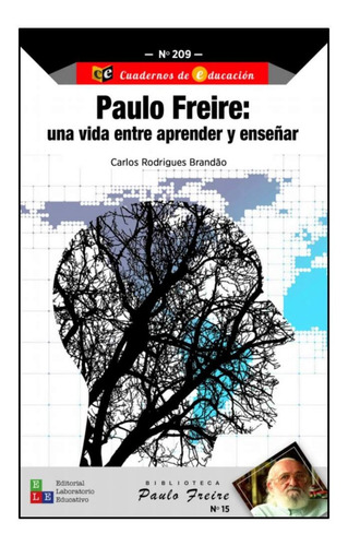 Paulo Freire: Una Vida Entre Aprender Y Enseñar