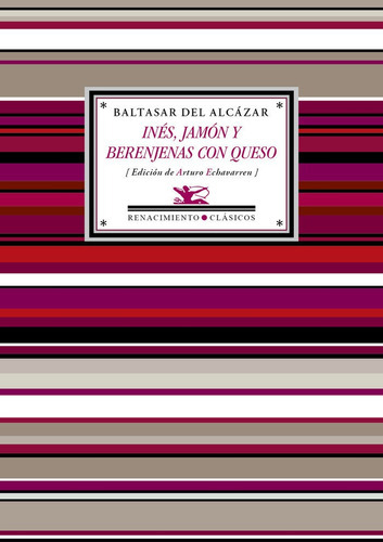 InÃÂ©s, jamÃÂ³n y berenjenas con queso, de Alcázar, Baltasar del. Editorial Renacimiento, tapa blanda en español