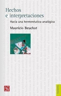 Hechos E Interpretaciones Mauricio Beuchot Fondo De Cult. Ec