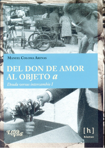 Del Don De Amor Al Objeto A - Coloma Arenas, Manuel