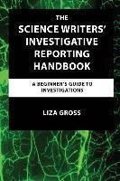 Libro The Science Writers' Investigative Reporting Handbo...