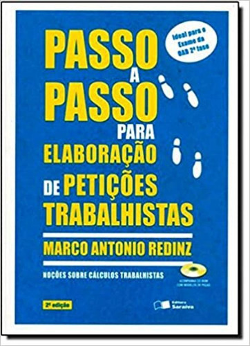 Passo a Passo Para Elaboração de Petições Trabalhistas, de Marco Redinz. Editorial SARAIVA (JURIDICOS) - GRUPO SOMOS SETS, tapa mole en português