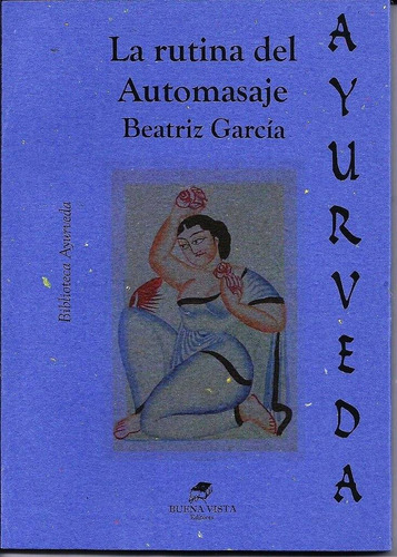 Ayurveda - La Rutina Del Automasaje - Beatriz Garcia - Libro