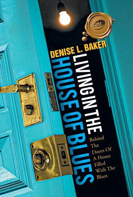 Libro Living In The House Of Blues: Behind The Doors Of A...