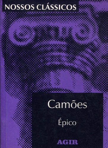 Camões - Épico, De Machado Filho, Aires Da Mata. Nossos Clássicos, Vol. 1. Editorial Agir, Capa Mole Em Português