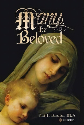 Mary, The Beloved, De Keith Berube. Editorial Proving Press, Tapa Dura En Inglés