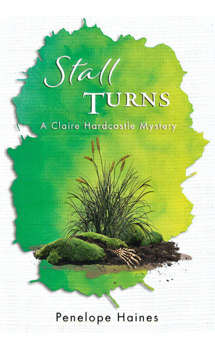 Stall Turns: A Claire Hardcastle Mystery, De Haines, Penelope. Editorial Lightning Source Inc, Tapa Blanda En Inglés