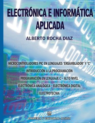 Libro Electronica E Informatica Aplicada - Alberto Rocha ...