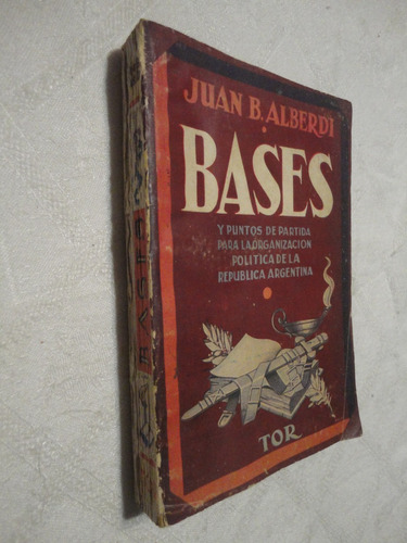 Juan Bautista Alberdi - Las  Bases Tor