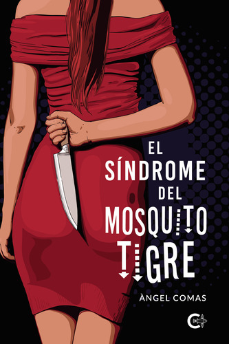El Síndrome Del Mosquito Tigre, De Comas , Ängel.., Vol. 1.0. Editorial Caligrama, Tapa Blanda, Edición 1.0 En Español, 2021
