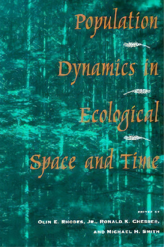Population Dynamics In Ecological Space And Time, De Olin E. Rhodes. Editorial University Chicago Press, Tapa Blanda En Inglés