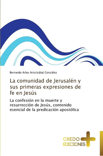 Libro: La Comunidad Jerusalén Y Sus Primeras Expresiones