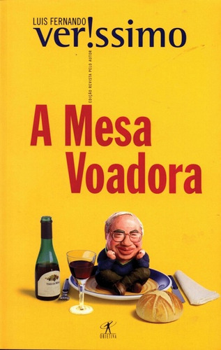 A mesa voadora, de Veríssimo, Luis Fernando. Editora Schwarcz SA, capa mole em português, 2001