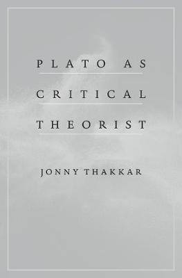 Libro Plato As Critical Theorist - Jonny Thakkar