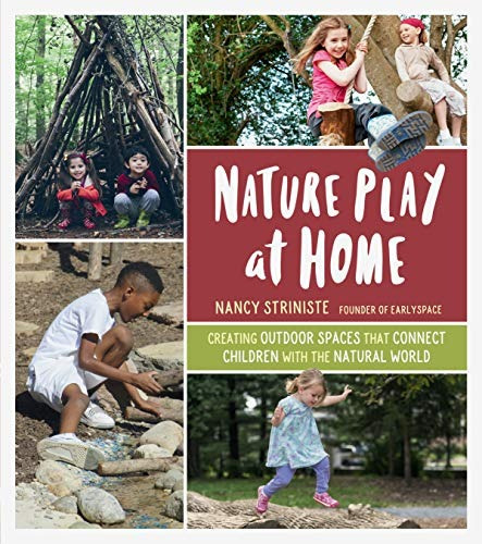 Nature Play At Home Creating Outdoor Spaces That Connect Chi