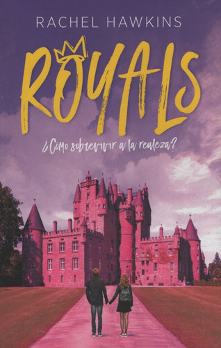 Royals ¿como Sobrevivir A La Realeza?