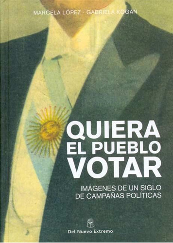 Quiera El Pueblo Votar - Gabriela Kogan / Marcela B. Lopez