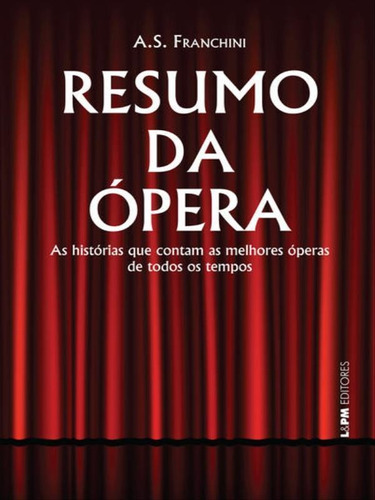 Resumo Da Ópera, De Franchini, A. S.. Editora L±, Capa Mole, Edição 1ª Edição - 2013 Em Português