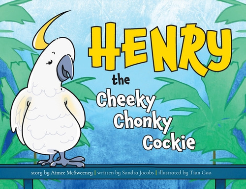 Henry The Cheeky Chonky Cockie, De Jacobs, Sandra. Editorial Lightning Source Inc, Tapa Blanda En Inglés