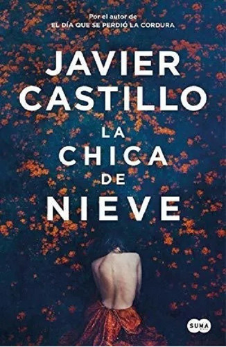 La Chica De Nieve Javier Castillo. Suma *