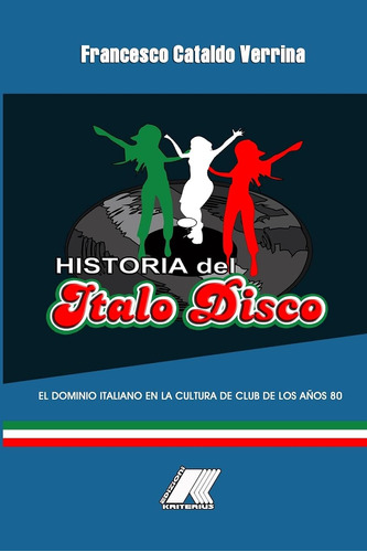 Libro: Historia Del Italo Disco: El Dominio Italiano En La C