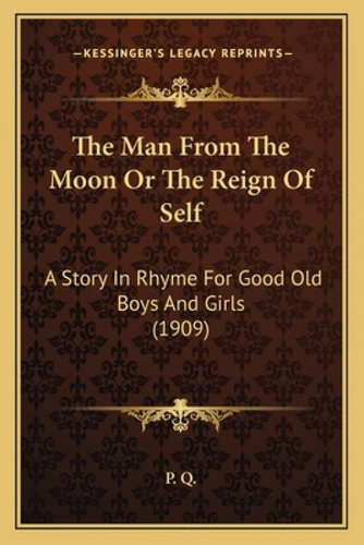 Libro The Man From The Moon Or The Reign Of Self: A Story...