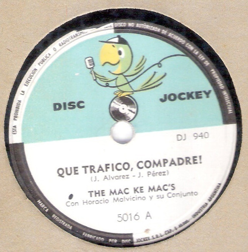 The Mac Ke Mac´s: Que Trafico Compadre / 78 Rpm Disc Jockey