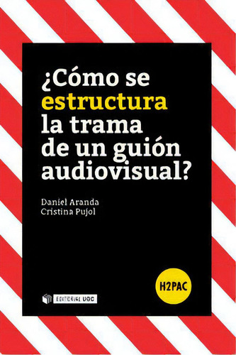 Ãâ¿cãâ³mo Se Estructura La Trama De Un Guiãâ³n Audiovisual?, De Aranda Juárez, Daniel. Editorial Uoc, S.l., Tapa Blanda En Español