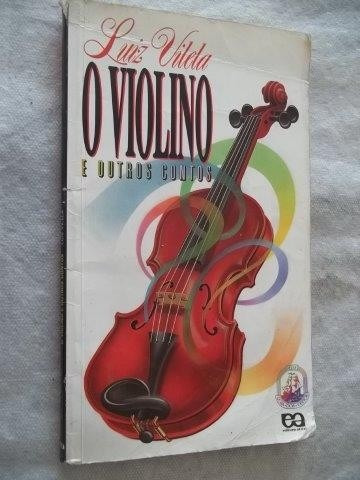 * Livro - Luiz Vilela - O Violino  E Outros Contos