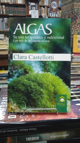 Algas, Su Uso Terapeutico Y Nutricional - Clara Castellotti