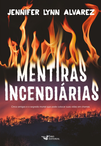 Mentiras incendiárias, de Lynn Alvarez, Jennifer. Editora Faro Editorial Eireli, capa mole em português, 2022