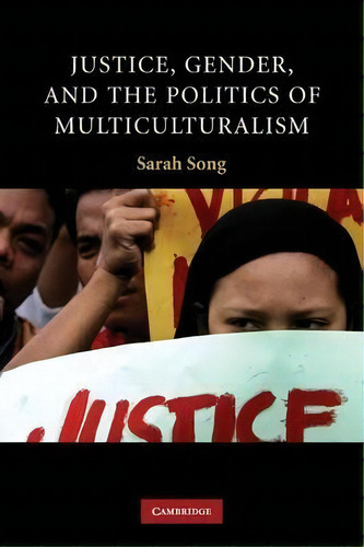 Justice, Gender, And The Politics Of Multiculturalism, De Sarah Song. Editorial Cambridge University Press, Tapa Blanda En Inglés