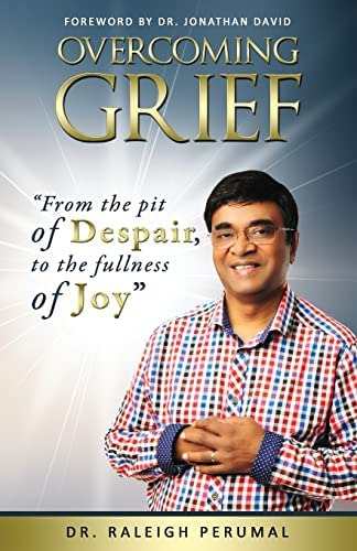 Libro: Overcoming Grief: From The Pit Of Despair To The Of