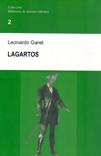 Lagartos, De Garet Leonardo., Vol. 1. Editorial Biblioteca De Autores Salteños, Tapa Blanda En Español