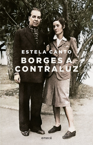 Borges À Contraluz, De Estela Canto. Editorial Emecé, Tapa Blanda, Edición 1 En Español, 2023