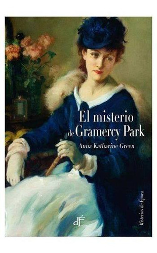 Anna Greene El misterio de Gramercy Park Tapa dura Editorial D’epoca