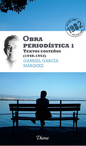 Obra periodística 1. Textos costeños (Nueva edic.), de García Márquez, Gabriel. Serie Fuera de colección Editorial Diana México, tapa blanda en español, 2010