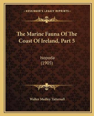 Libro The Marine Fauna Of The Coast Of Ireland, Part 5 : ...