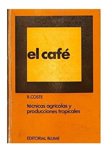 Coste: Café - Técnicas Agrícolas Y Producciones Tropicales