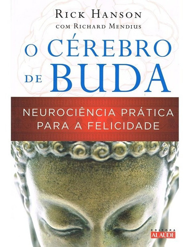 O cérebro de Buda: Neurociência prática para a felicidade, de Hanson, Rick. Starling Alta Editora E Consultoria  Eireli, capa mole em português, 2012